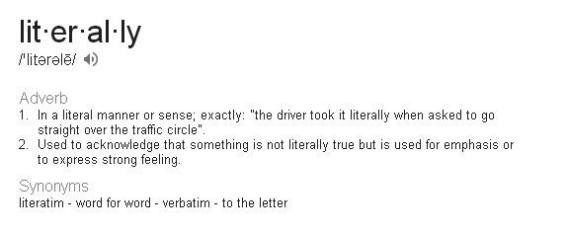 Literally: definition has changed over the years Dictionaries