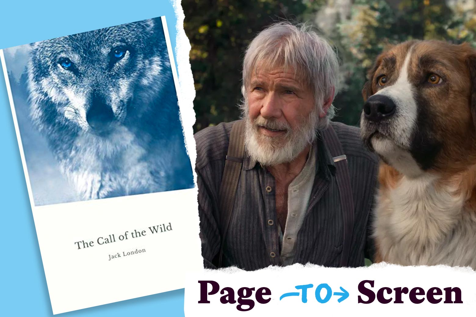 Left: the cover of The Call of the Wild by Jack London with a dog on it. Right: Harrison Ford with a dog. In the corner, a logo reads "Page to Screen."