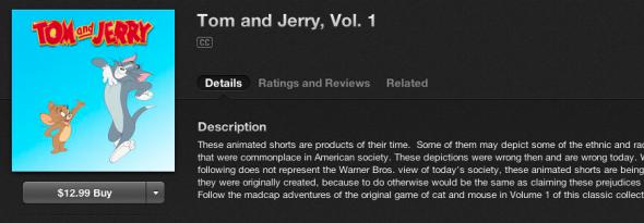 Tom and Jerry racist? Of course. Warning on Amazon and iTunes is  appropriate.