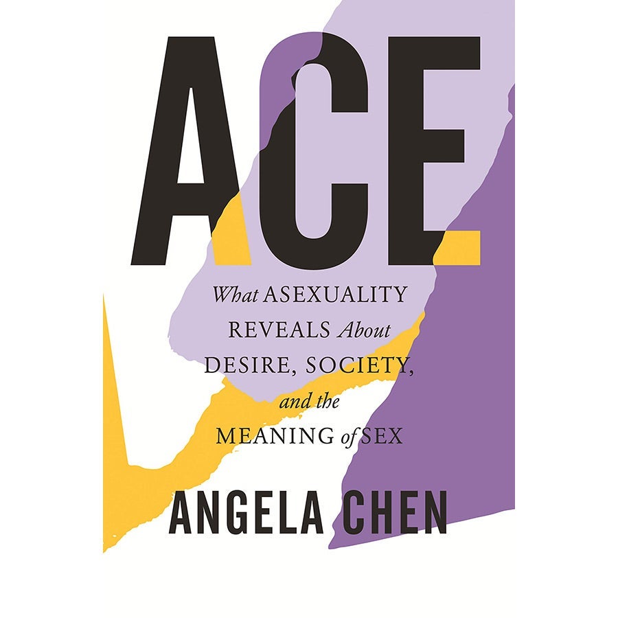 Book cover of Ace: What Sexuality Reveals About Desire, Society, and the Meaning of Sex.