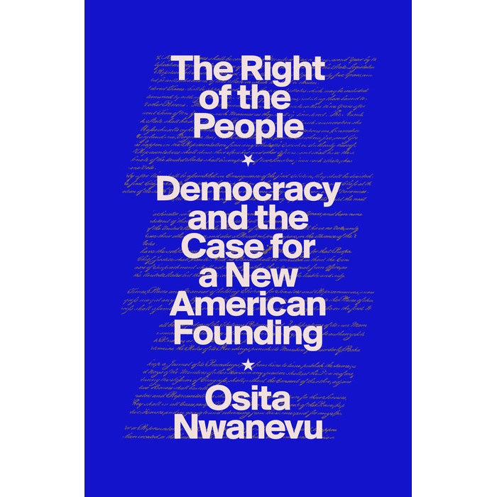 The cover for The Right of the People: Democracy and the Case for a New American Founding by Osita Nwanevu.