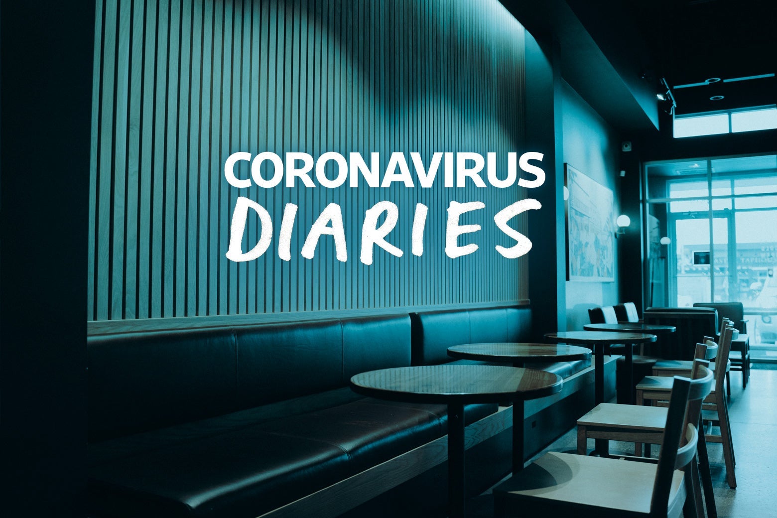 The words "Coronavirus Diaries" are imposed over an empty restaurant, with tables and chairs and benches and walls shown.