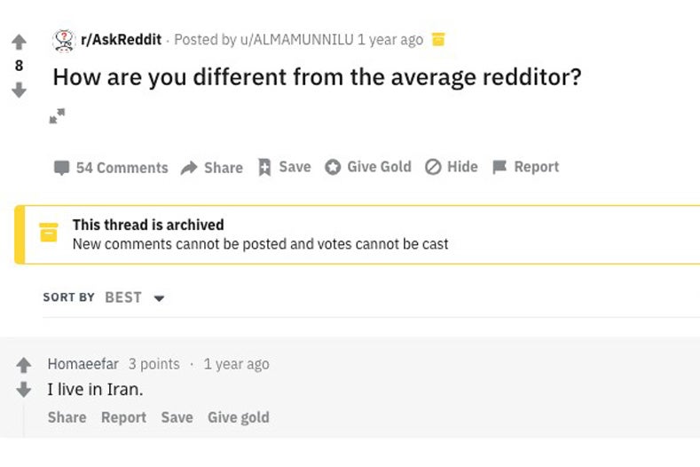 In response to the question, "How are you different from the average redditor," user Homaeefer says, "I live in Iran."