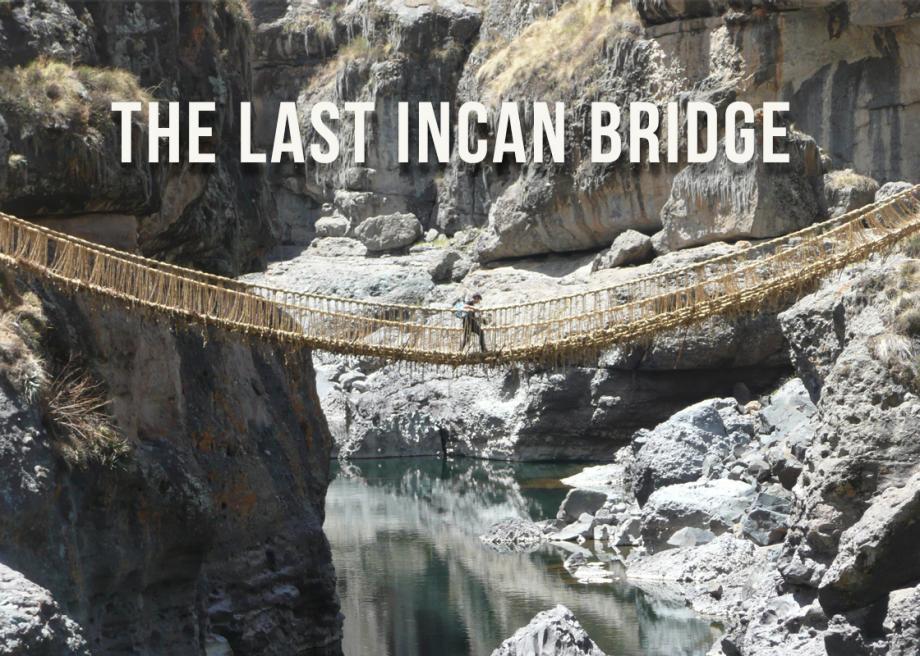 Q'eswachaka (Keshwa Chaca) in Peru is the world's last example of an