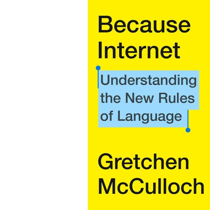 Book cover of Because Internet.