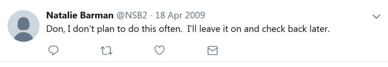 Don, I don't plan to do this often. I'll leave it on and check back later.