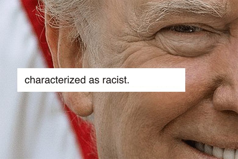 Donald Trump's face behind a text box in which the word racist is replaced by racially charged.