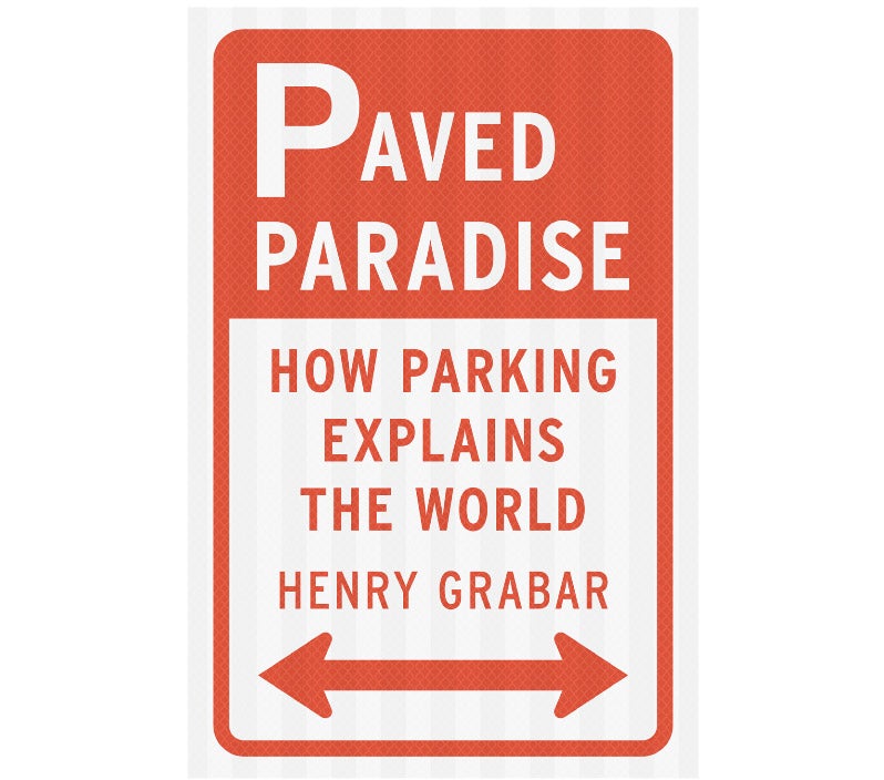 The cover of Paved Paradise: How Parking Explains the World.