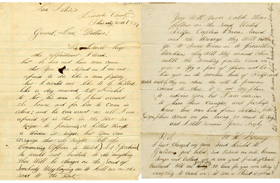 Letter from William H. Bonney, better known as Billy the Kid, to Lew Wallace, then the Governor of New Mexico. The letter confirms Bonney’s intention to surrender to Wallace, per a previous agreement he’d made with the governor, but expresses concern that he might be killed by his enemies after the arrest is made.