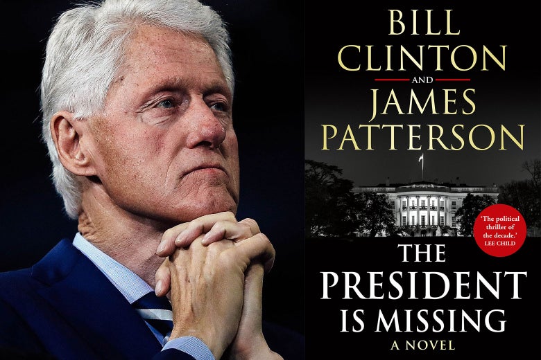 Photo illustration: A close-up of former President Bill Clinton as seen at a November 2016 election rally juxtaposed with an image of "The President Is Missing," the novel he co-wrote with James Patterson.