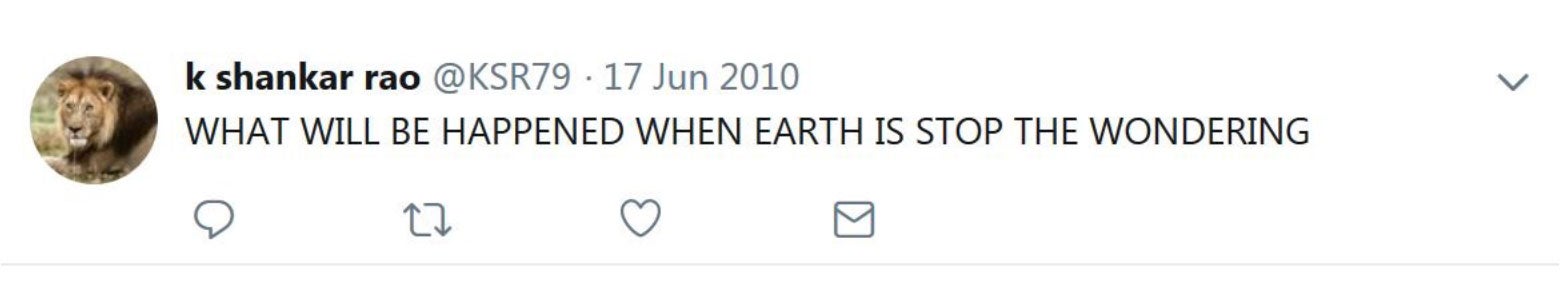 What will be happened when earth is stop the wondering.