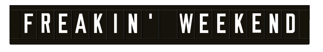 scrabble tiles spelling out 'freakin weekend'