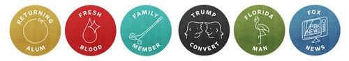 Round badges in various colors that say: Returning Alum, Fresh Blood, Family Member, Trump Convert, Florida Man, and Fox News.