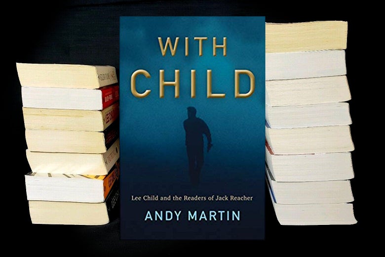 Photo illustration of Jack Reacher books behind a copy of the new book With Child: Lee Child and the Readers of Jack Reacher.