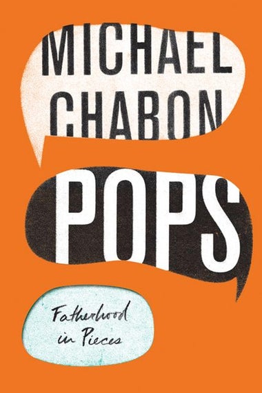 The book cover for Pops: Fatherhood in Pieces by Michael Chabon
