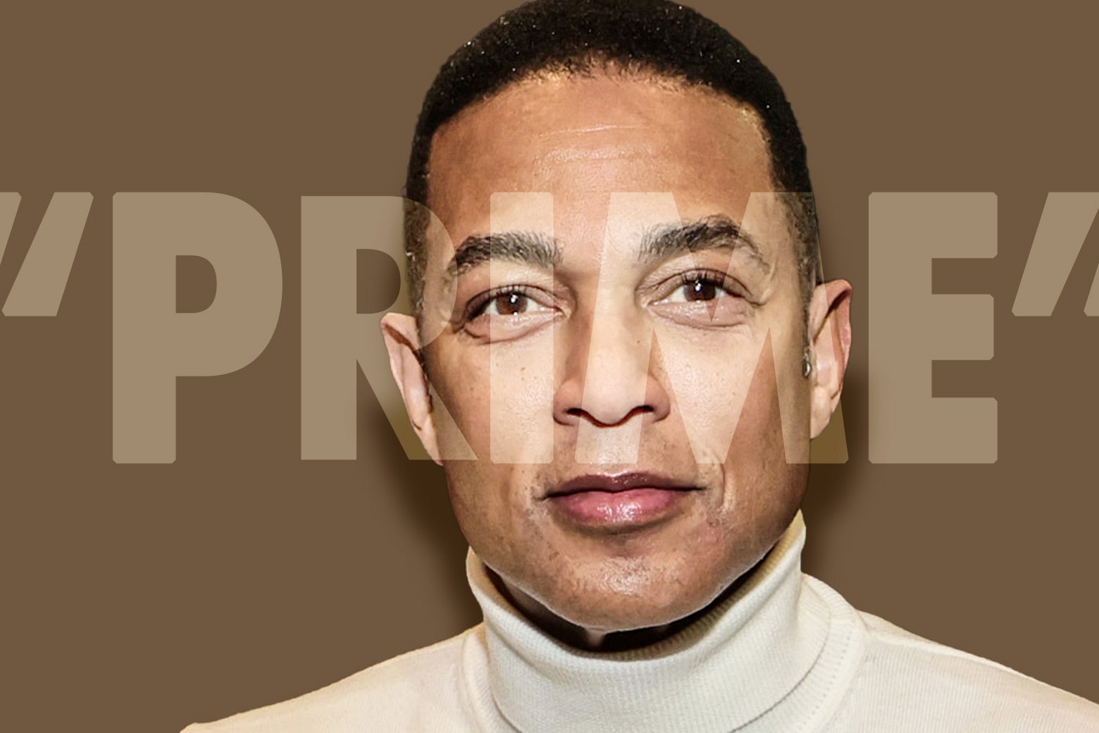 Don Lemon is seen with the word "prime" floating in front of his face. 