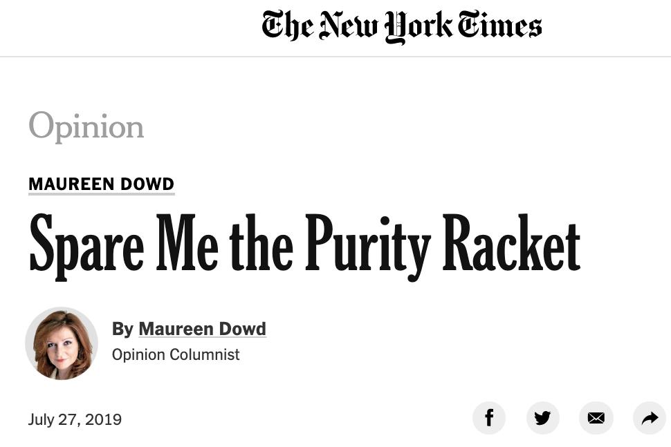 A screenshot of Maureen Dowd's column titled "Spare Me the Purity Racket."