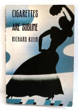 Cigarettes Are Sublime by Richard Klein.