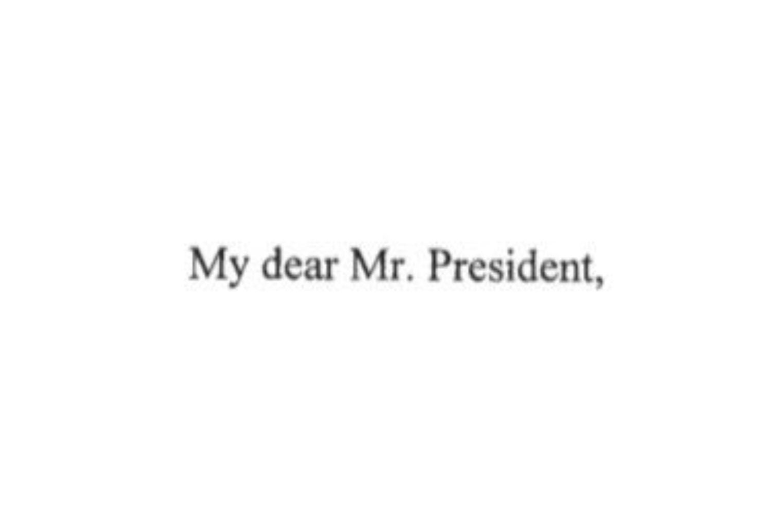 My dear Mr. President.