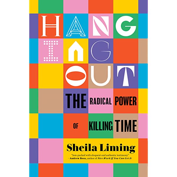 The cover of Hanging Out: The Radical Power of Killing Time.