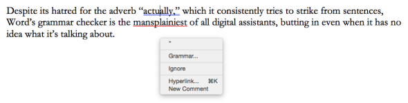 Microsoft Word's grammar and style tools will make your writing worse.