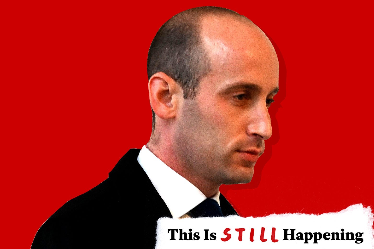 Stephen Miller with text in the corner that says, "This Is Still Happening."