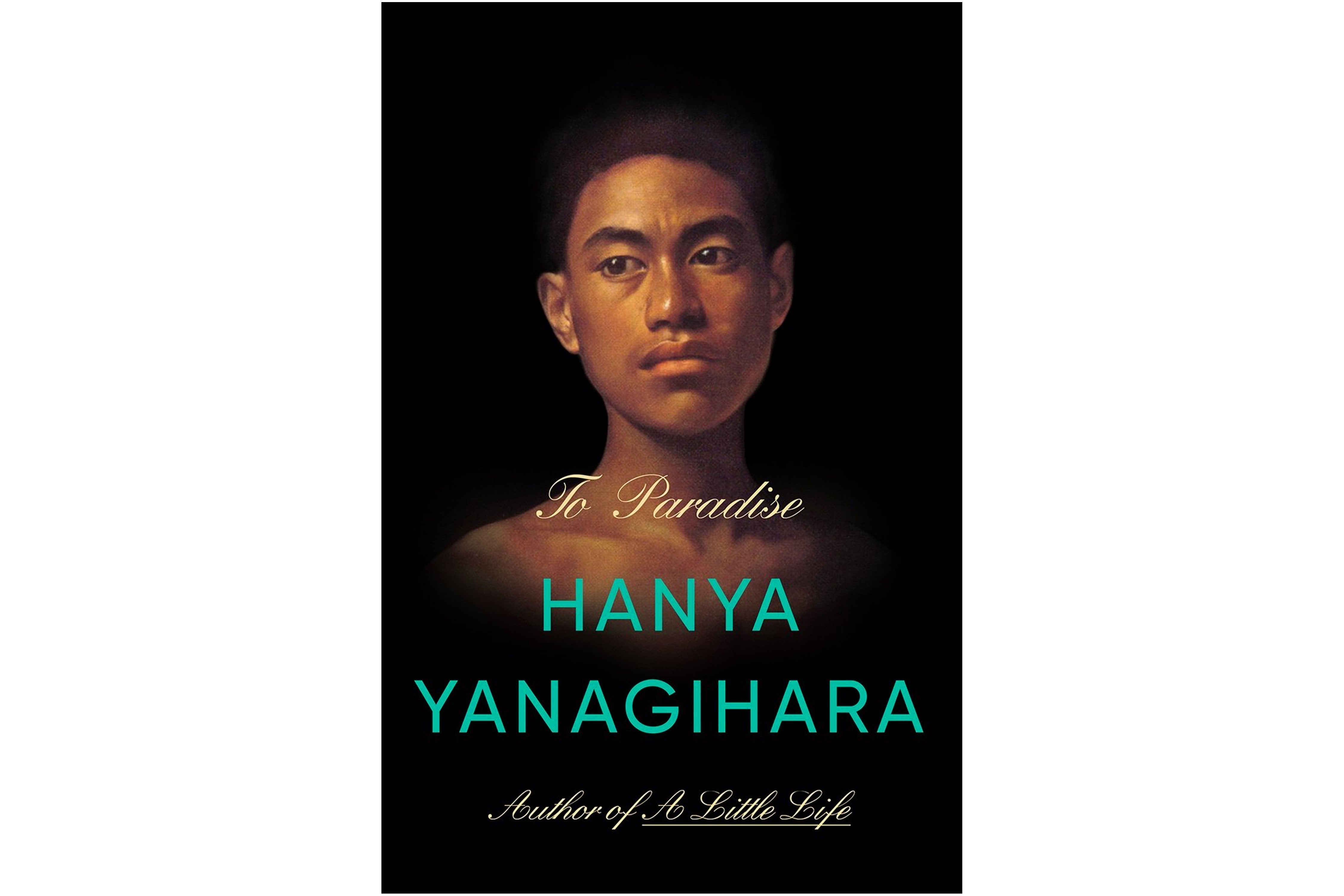 hanya yanagihara to paradise paperback