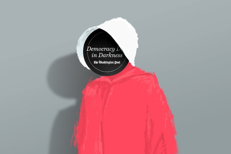 A handmaid from The Handmaid's Tale, but the face is replaced with the text "Democracy Dies in Darkness. The Washington Post."