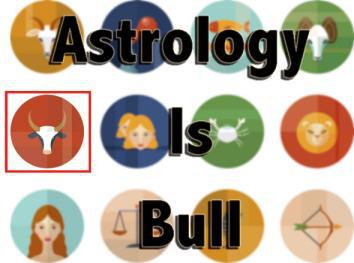 Astrology is bull