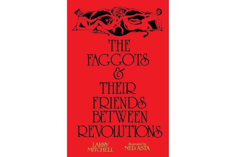 The cover of The Faggots and Their Friends Between Revolutions.