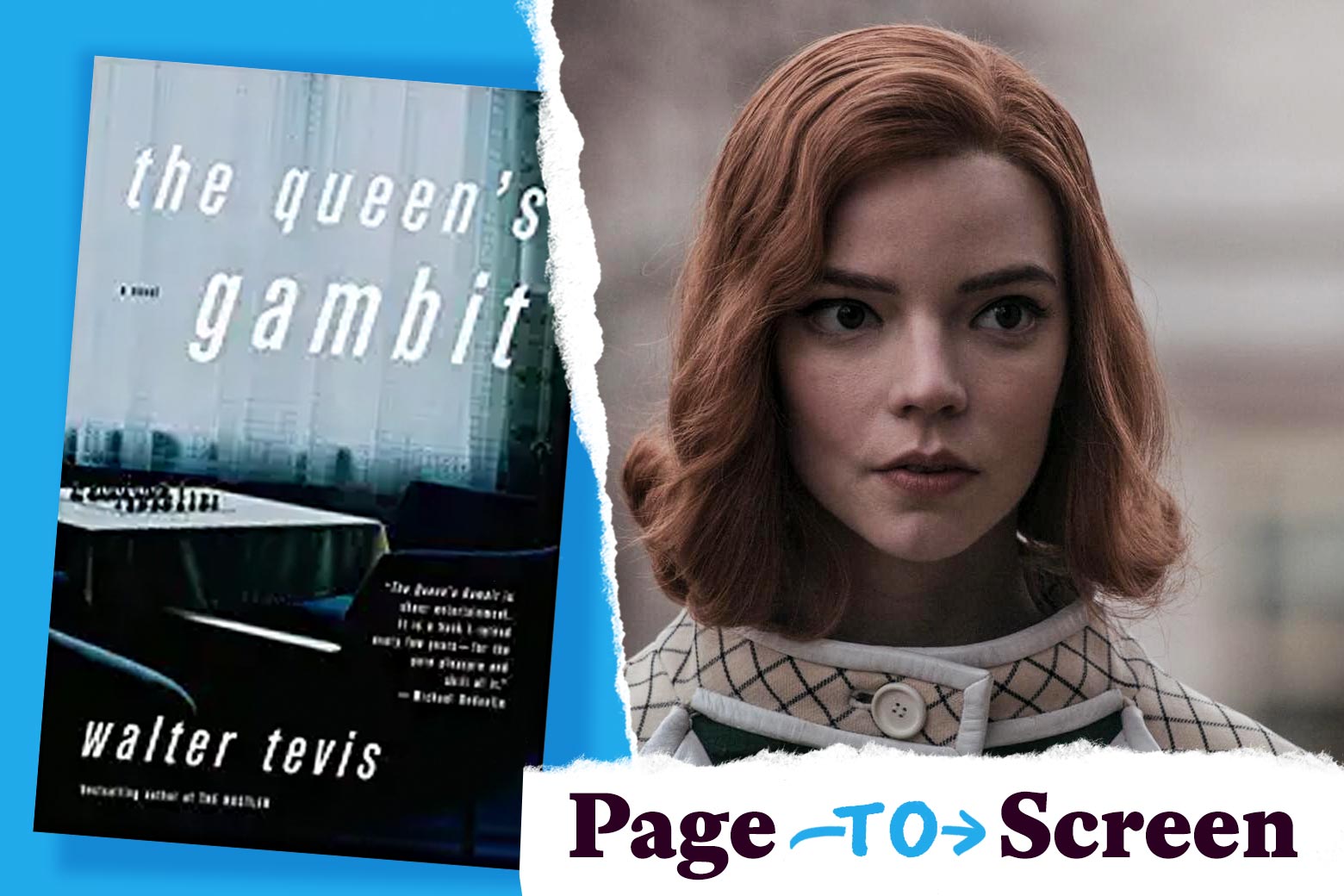Left, the cover of The Queen’s Gambit by Walter Tevis. Right, Anya Taylor-Joy as Beth Harmon. In the corner, a tearaway logo reads “Page to Screen.”