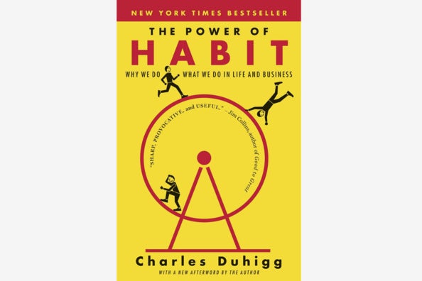 The Power of Habit: Why We Do What We Do in Life and Business, by Charles Duhigg.