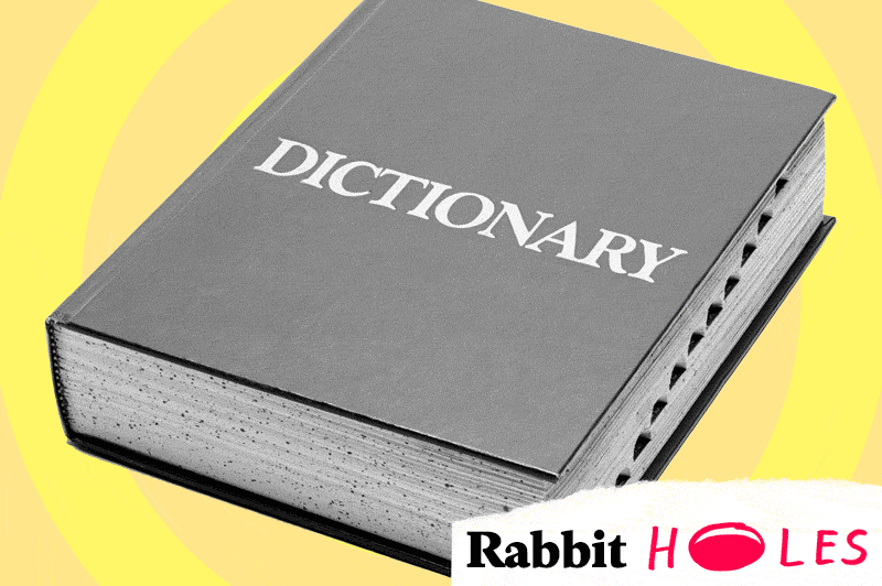 Rabbit Holes Compiling niche dictionaries is the best way to