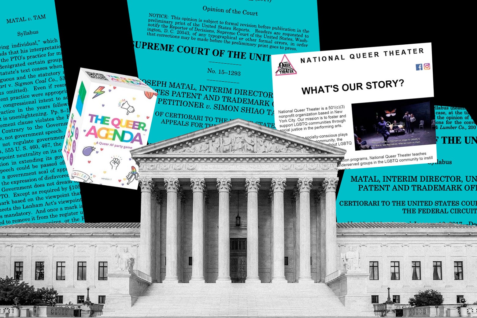 A box that says "The Queer Agenda" and a theater group called "National Queer Theater," the steps of the Supreme Court, and the text of the Tam SCOTUS case.