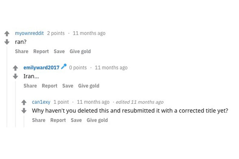 A user asks "Ran?" in reference to the post title. emilyward2017 responds, "Iran..." A third poster scolds, "Why haven't you deleted this and resubmitted it with a corrected title yet?"