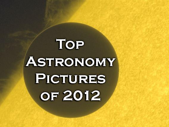 Top Astronomy Pictures of 2012