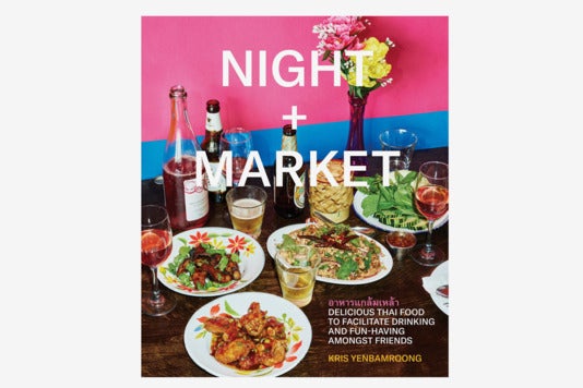 Night + Market: Delicious Thai Food to Facilitate Drinking and Fun-Having Amongst Friends.