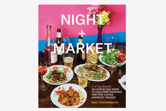 Night + Market: Delicious Thai Food to Facilitate Drinking and Fun-Having Amongst Friends.