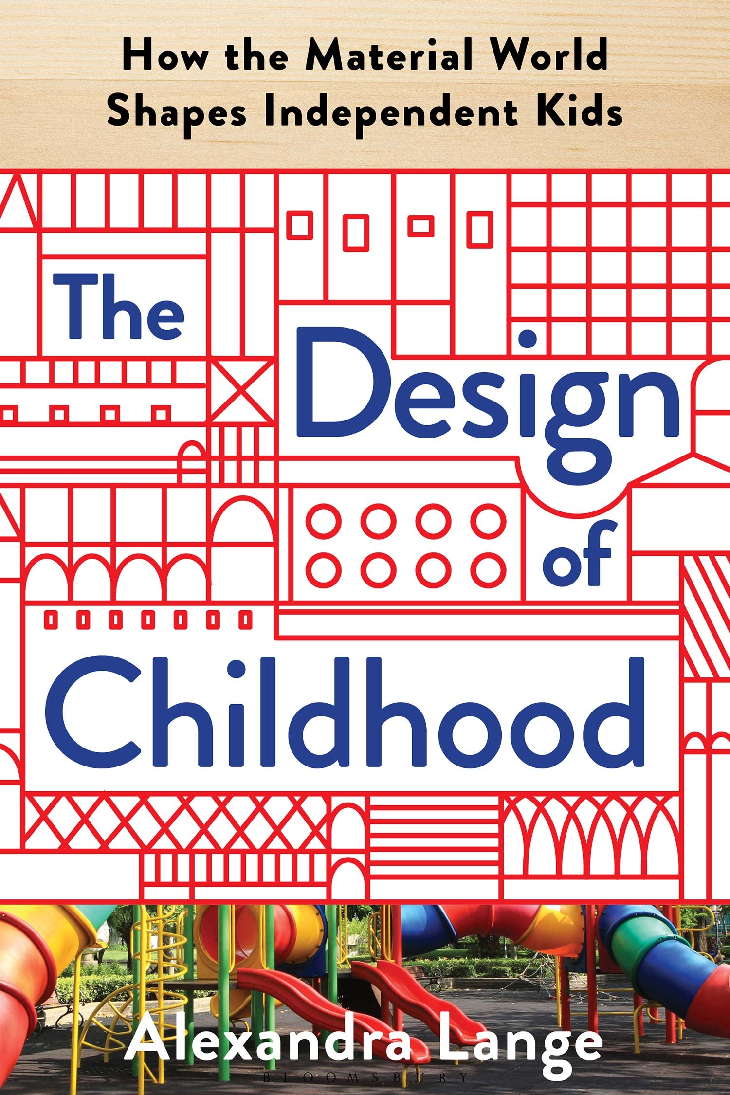 Book cover for The Design of Childhood by Alexandra Lange.