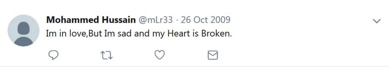 I'm in love but I'm sad and my heart is broken.