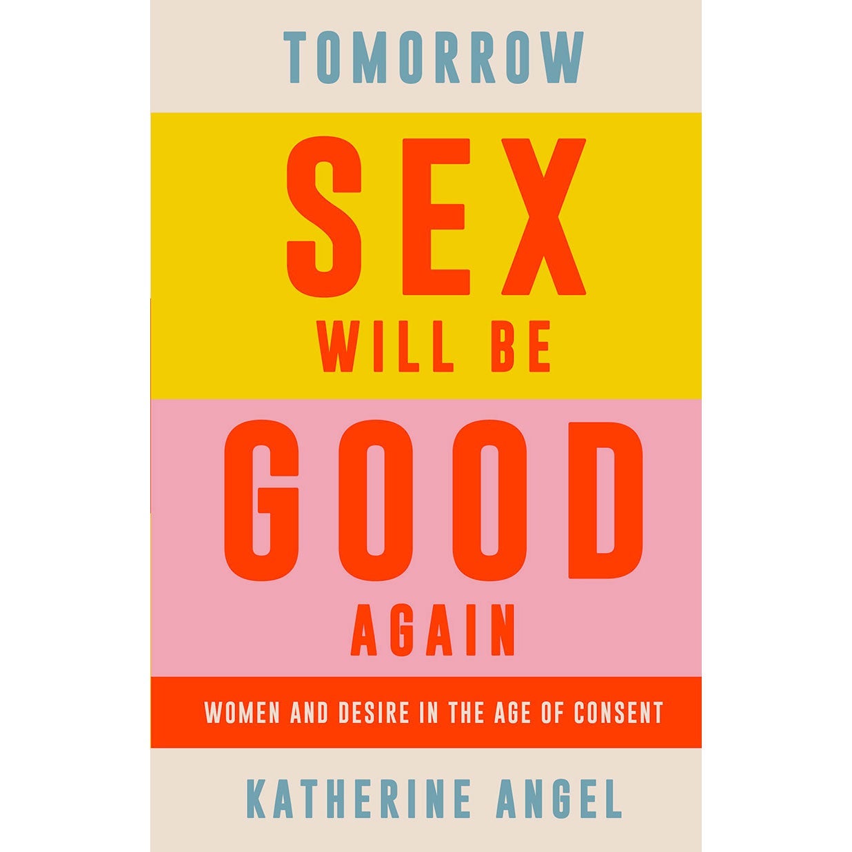 Tomorrow Sex Will Be Good Again book cover