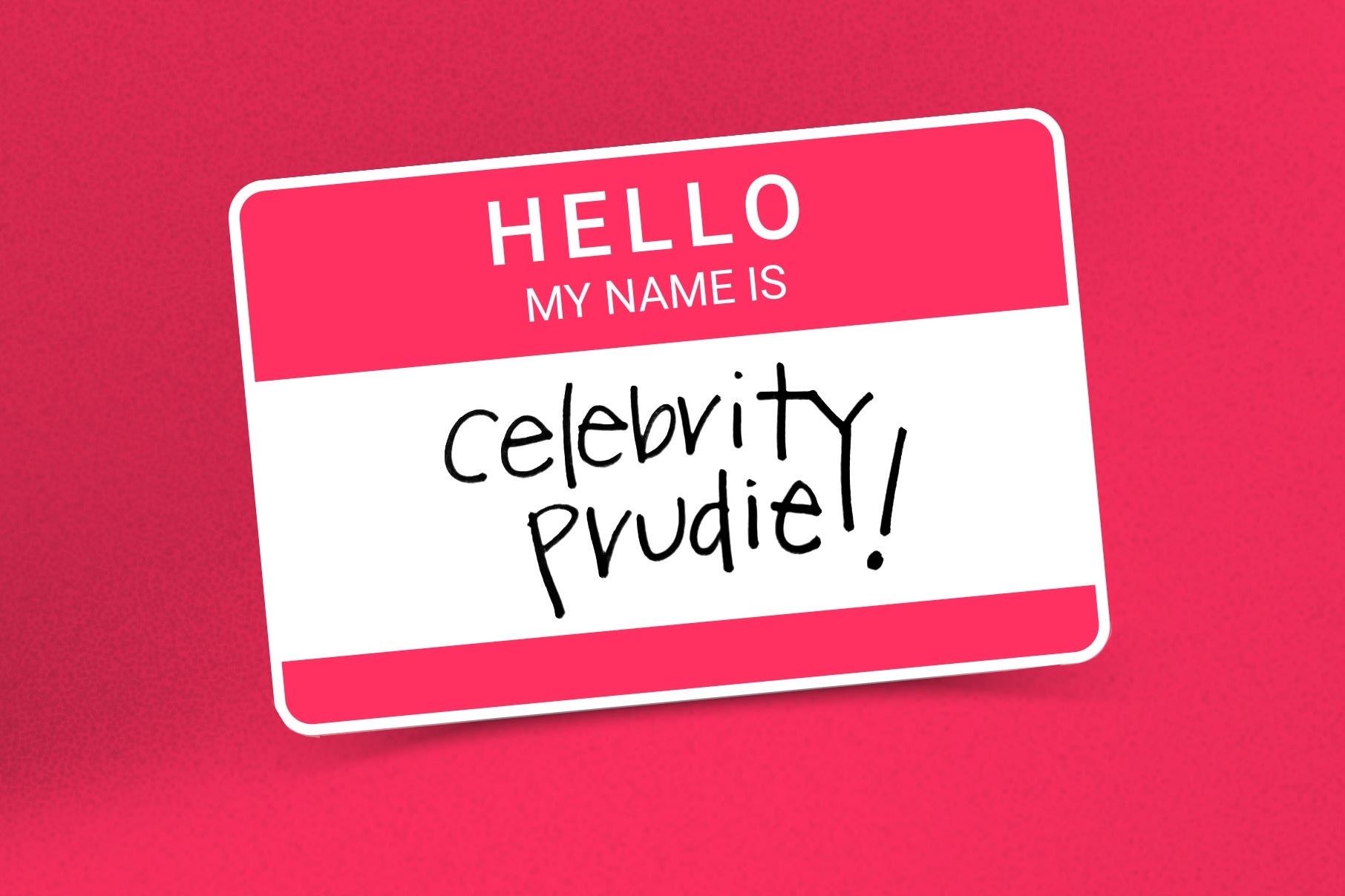 Hello My Name Is sticker with Celebrity Prudie written in black Sharpie marker.