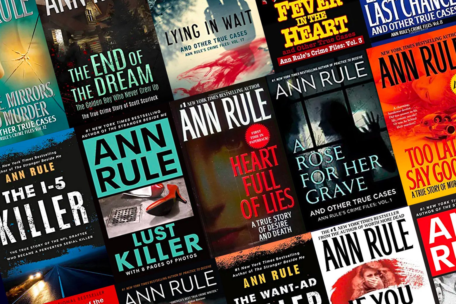 A collage of various Ann Rule titles, including The I-5 Killer, Lust Killer, Heart Full of Lies, and A Rose for Her Grave.