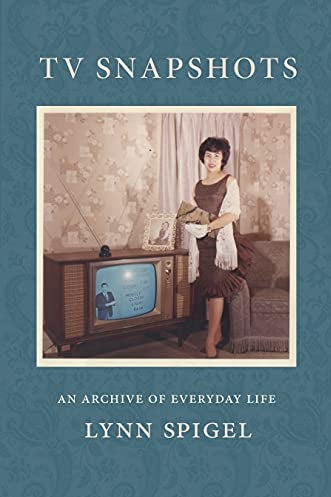Book cover for "TV Snapshots" by Lynn Spigel. 