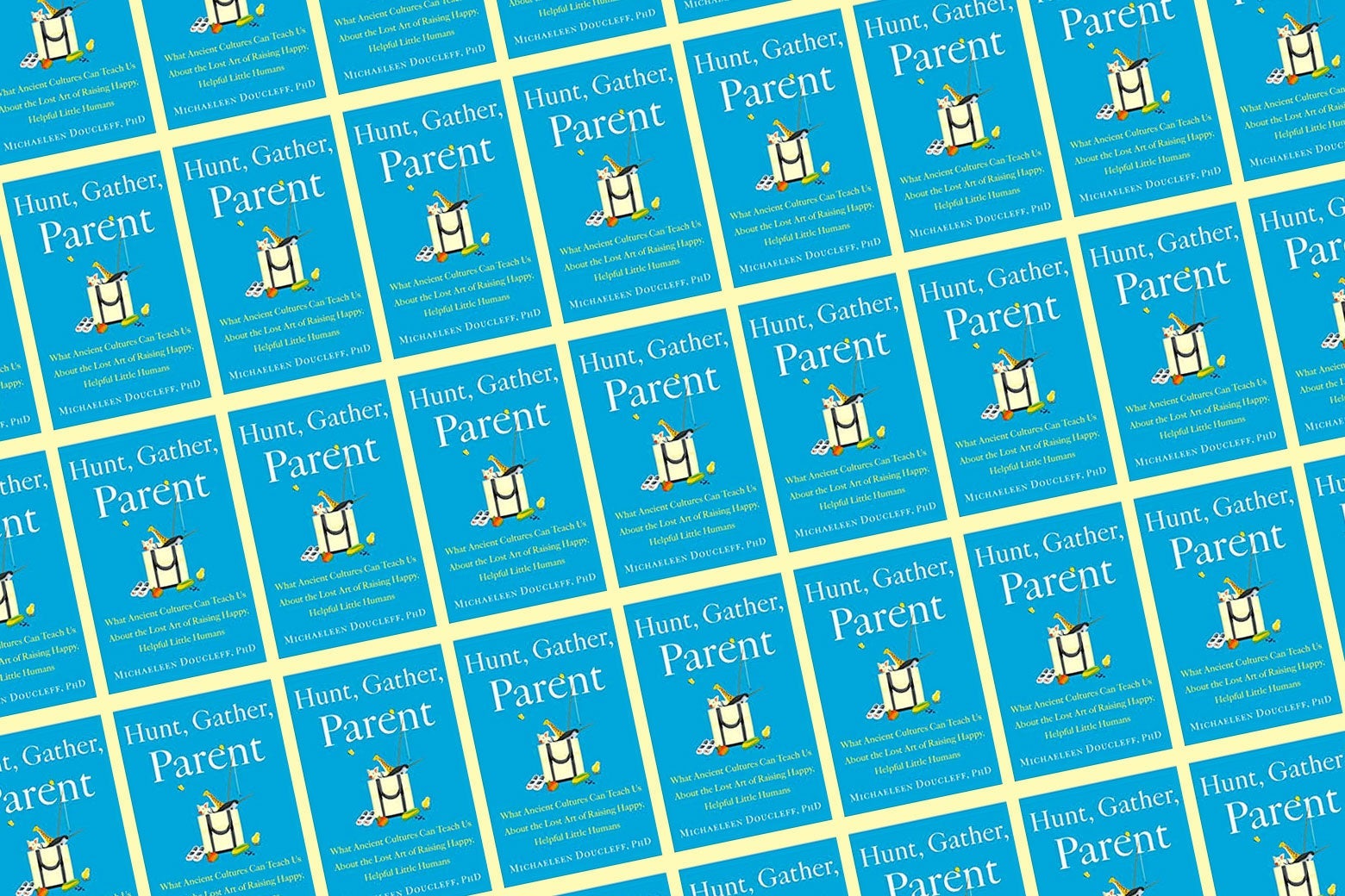 A repeating pattern of the cover of the book Hunter, Gather, Parent.