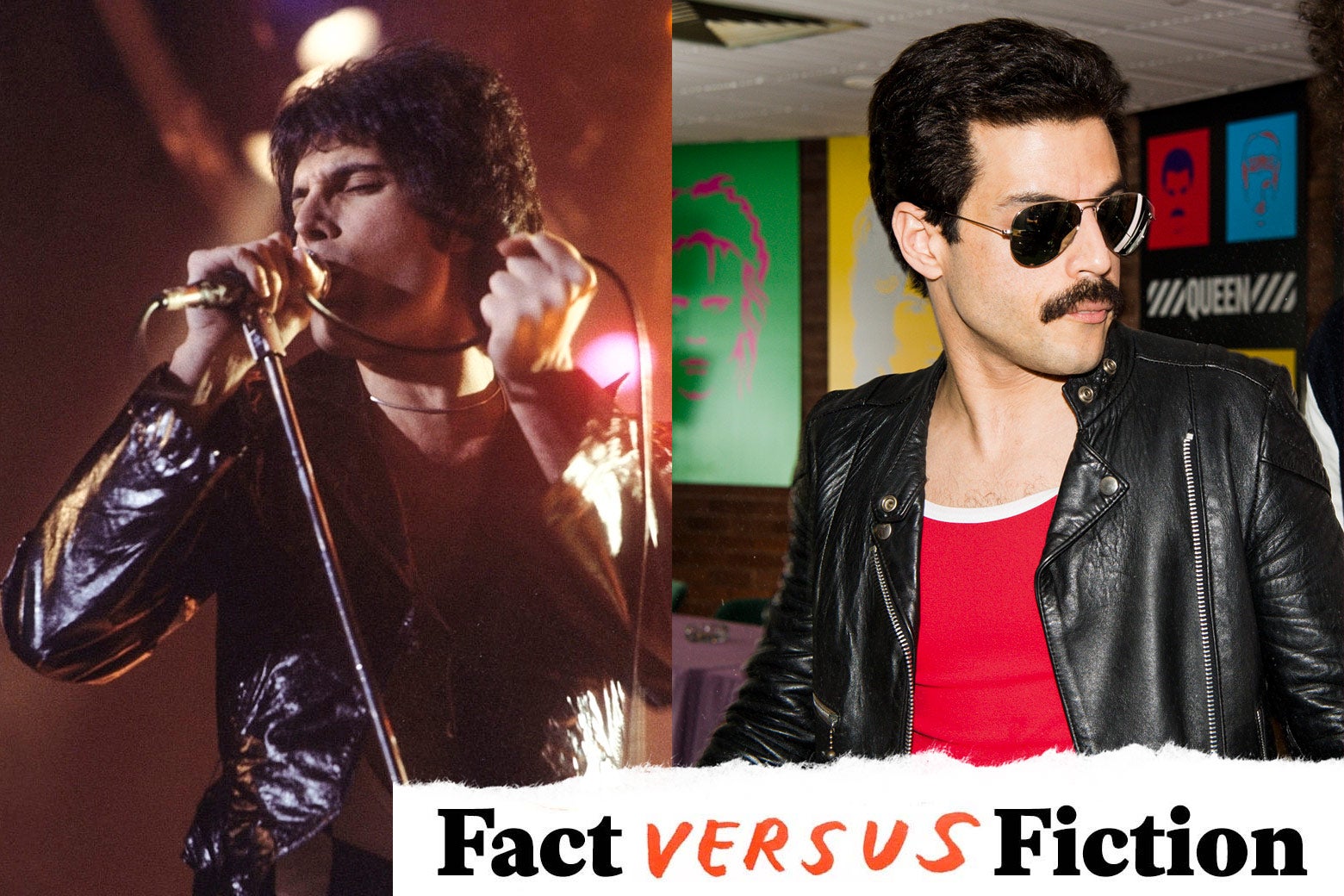 Freddie Mercury, in real life and in the movie.