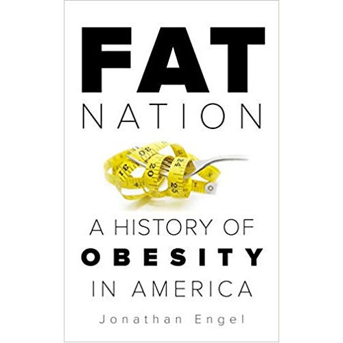 Fat Nation: A History of Obesity in America Hardcover 