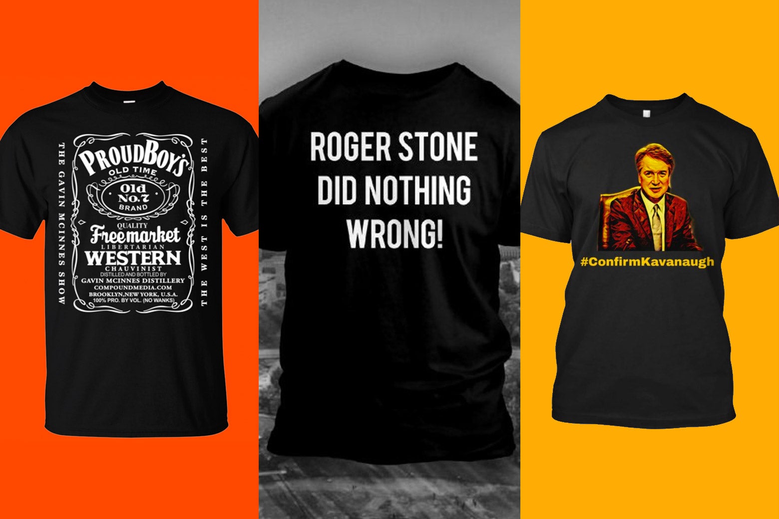 T-shirts with slogans in favor of the Proud Boys, Roger Stone, and Brett Kavanaugh.