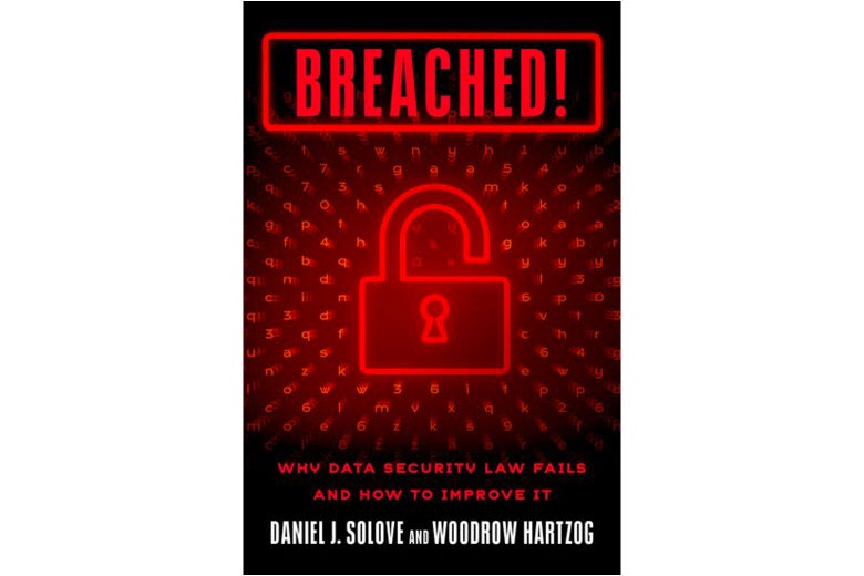 The cover of Breached: Why Data Security Law Fails and How to Improve It shows an open padlock in front of scattered letters.