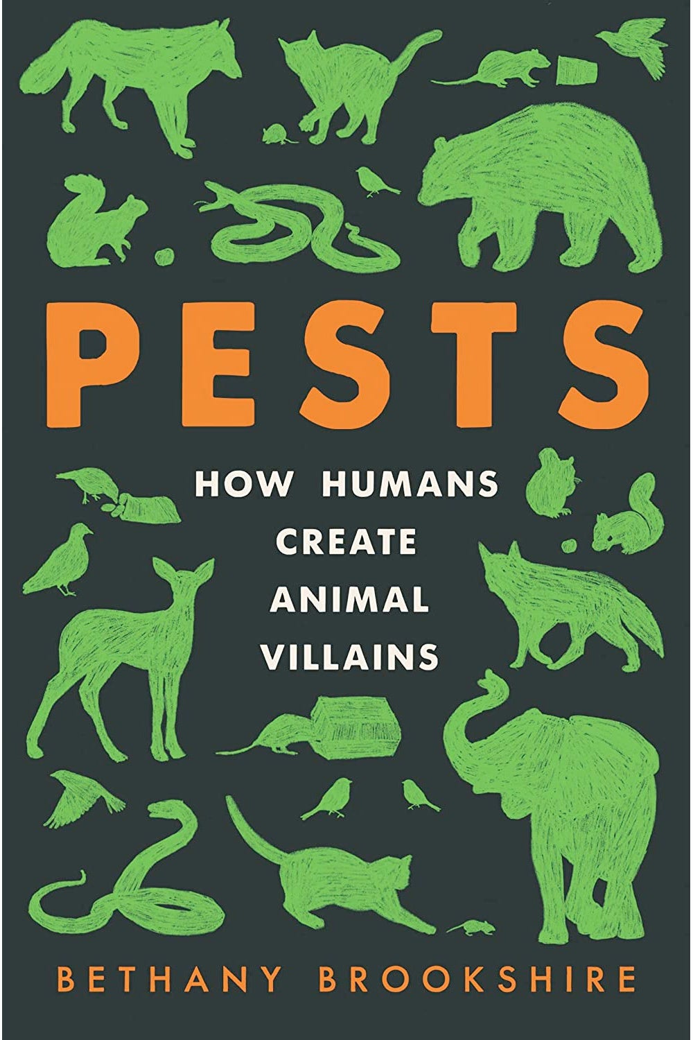 a cover of Pests: How Humans Create Animal Villains, with light green outlines of various animals (snake, elephant, fox, deer, etc.) on a forest green background